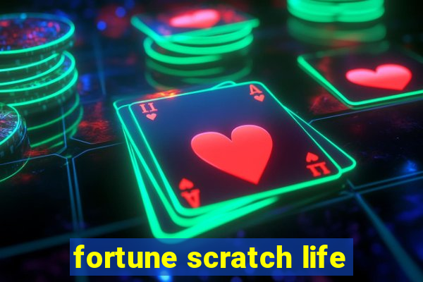 fortune scratch life